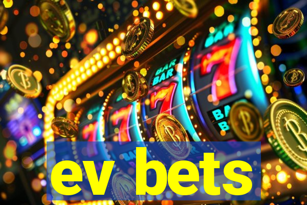 ev bets